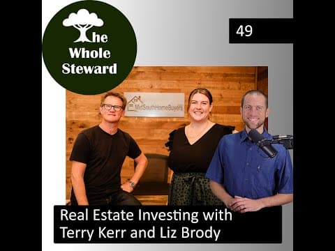 Real Estate Investing with Terry Kerr and Liz Brody (The Whole Steward)